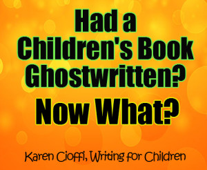 What to do after you've had a children's book ghostwritten.
