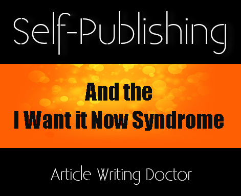 Writing and the I Want It Now syndrome