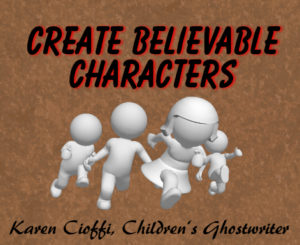 Create believable characters