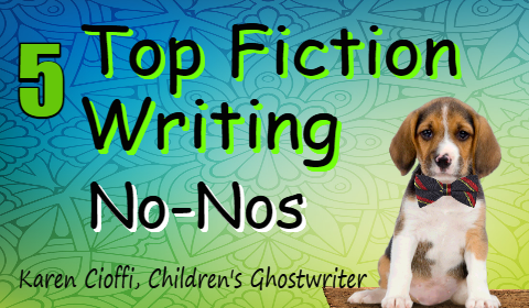 Watch out for these fiction writing No-Nos