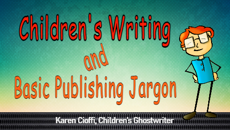Children's writing publishing jargon basics.