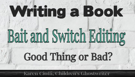 Writing a Book - Bait and Switch Editing