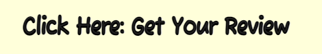 Button labeled 'Click Here: Get Your Review' inviting the user to obtain their review